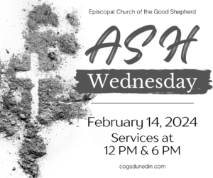 Episcopal Church of the Good Shepherd Ash Wednesday Services, 2024 @ 12 PM & 6 PM