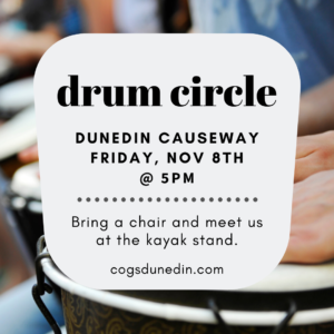 Drum Circle. Friday, Nov 8, 2019 at 5 PM. Dunedin Causeway near the kayak stand.