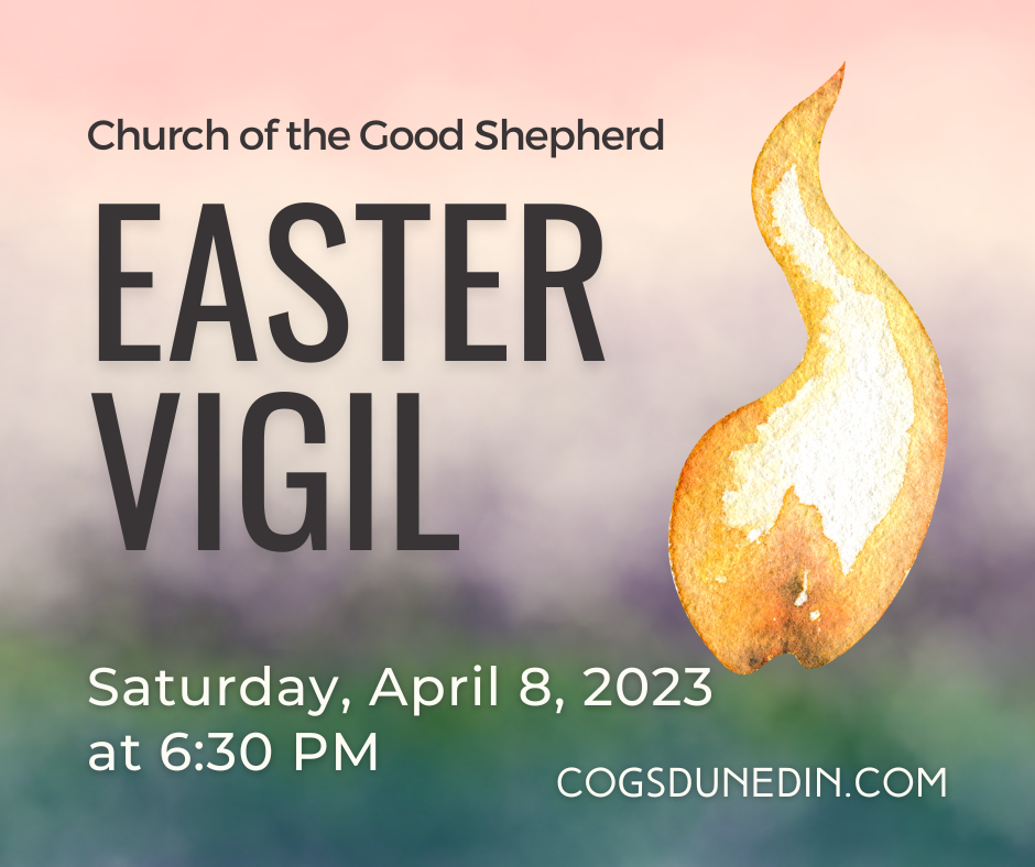 Easter Vigil 2023 Episcopal Church Of The Good Shepherd Episcopal